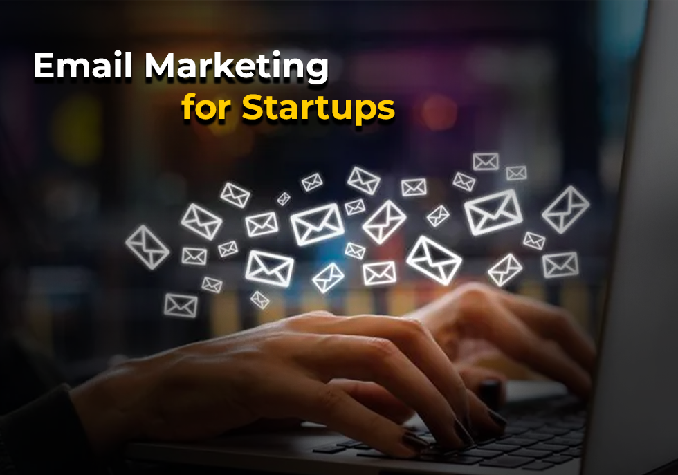 Email Marketing for Startups