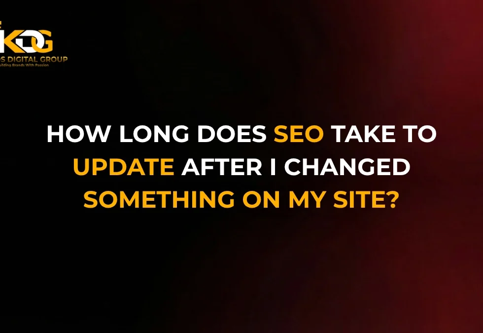 How Long Does SEO Take to Update After I Changed Something on My Site?