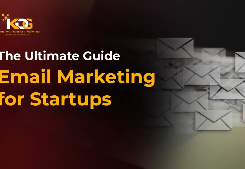The Ultimate Guide Email Marketing for Startups