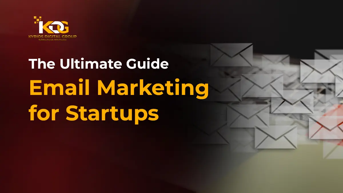 The Ultimate Guide Email Marketing for Startups